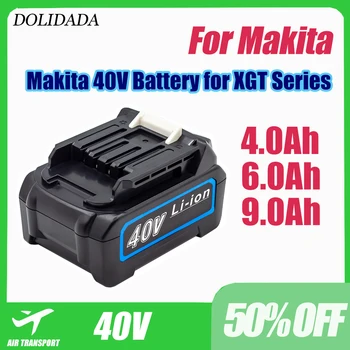 Новый 4.0Ah 6.0Ah 9.0Ah Аккумулятор Makita 40V Для Электроинструмента XGT 40V BL4025 BL4040 BL4020 BL4050 BL4060 BL4050B