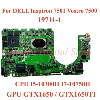 Для DELL Inspiron 7501 Vostro 7500 Материнская плата ноутбука 19711-1 с процессором I5-10300H I7-10750H GPU GTX1650/GTX1650TI 100% Тест